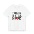 There Is Still Hope T-Shirt — "Flip The Script" Inspirational Graphic Tee