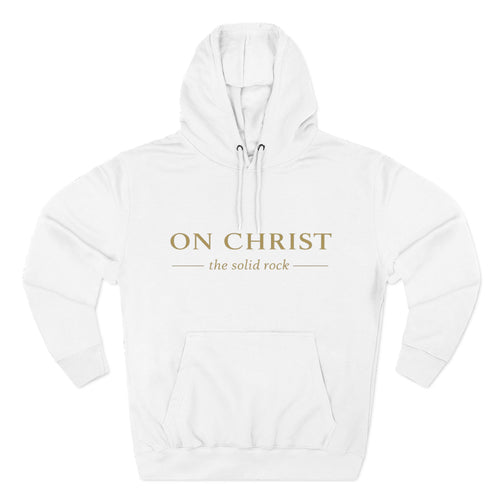 Christian Hoodie — "On Christ the Solid Rock / I Stand" Psalm 78:35 Faith Pullover