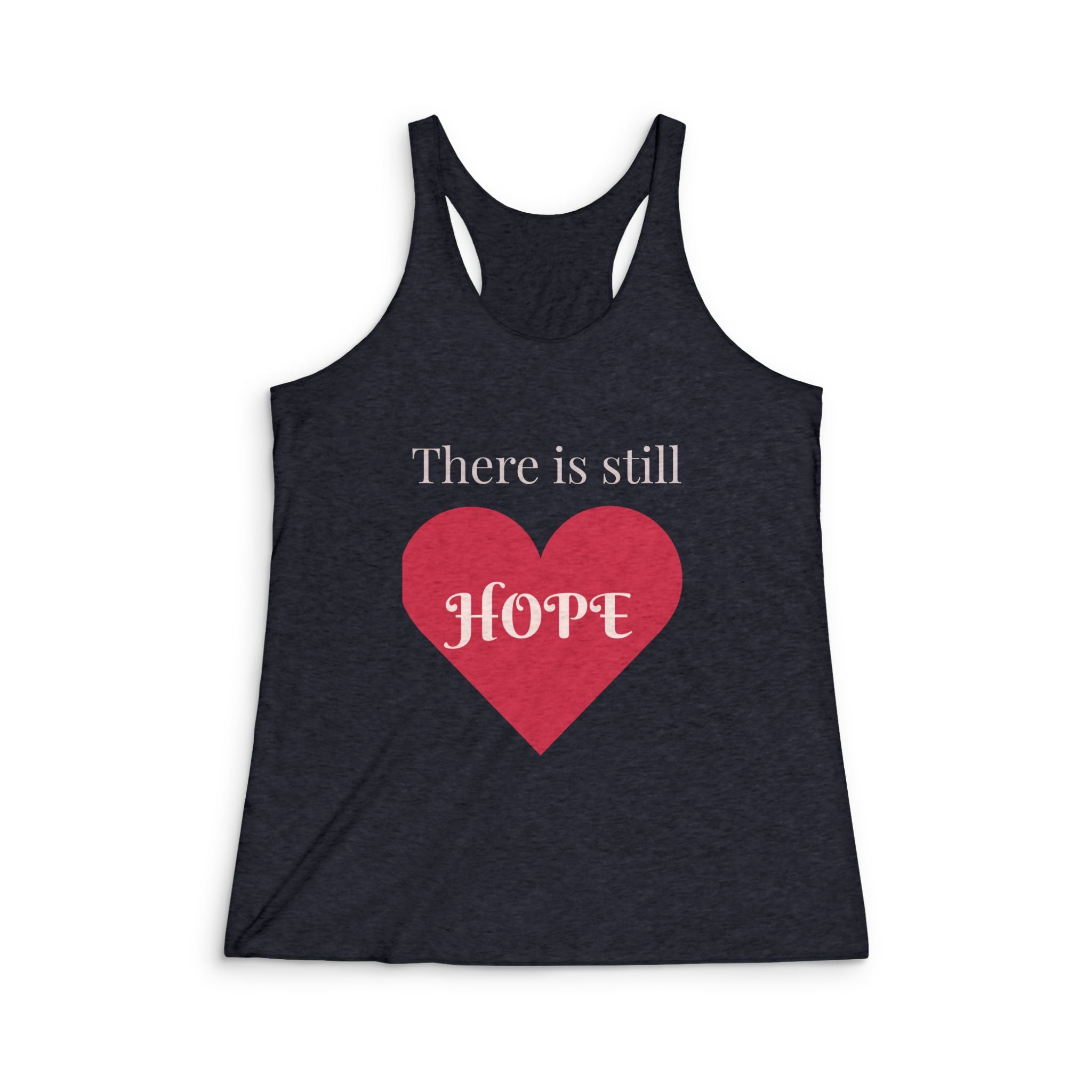 Women's Racerback Tank — "There Is Still Hope" Heart Graphic